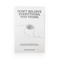 Don't Believe Everything You Think — Overcome Anxiety & Self-Doubt